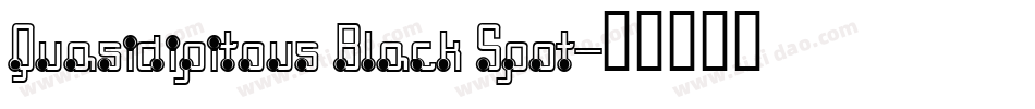 Quasidipitous Black Spot字体转换